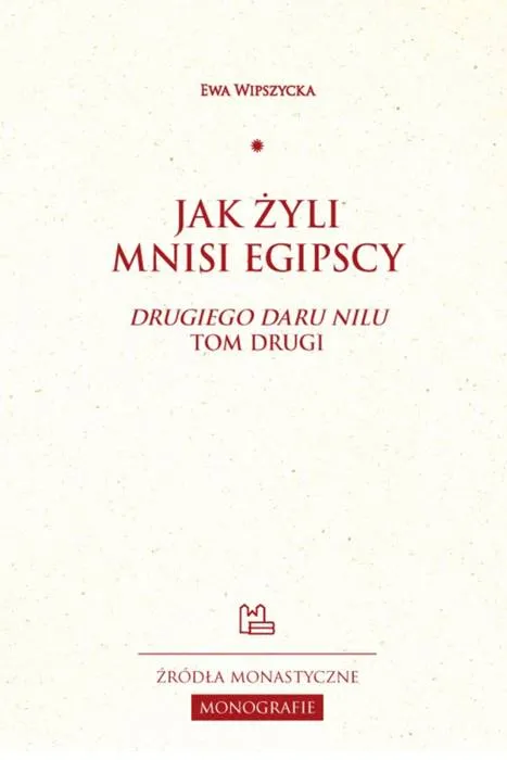 Okładka książki "Jak żyli mnisi egipscy" - drugi tom serii o monastycyzmie egipskim autorstwa prof. Ewy Wipszyckiej | Tyniec
