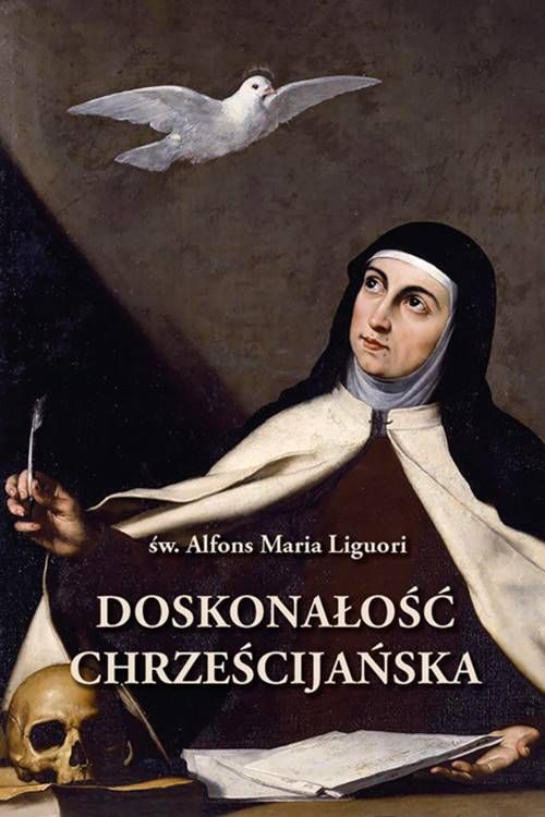 Doskonałość chrześcijańska – św. Alfons Maria Liguori | Pardwa wydawnictwo