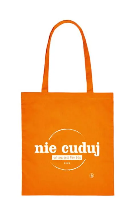Pomarańczowa torba bawełniana z nadrukiem "Nie cuduj, od tego jest Pan Bóg!" | prezent upominek religijny z humorem