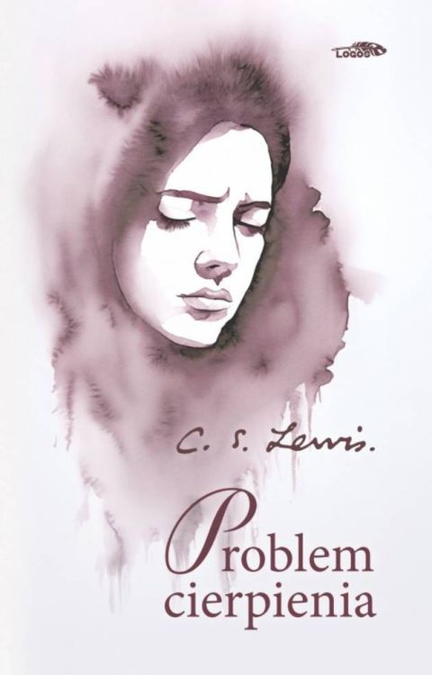 Książka Problem cierpienia C.S. Lewis - duchowy przewodnik przez trudne pytania wiary Logos