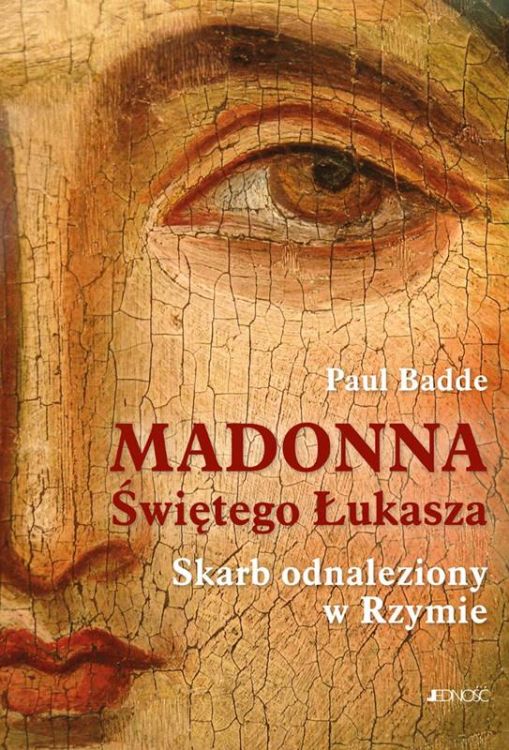 Okładka książki Madonna Świętego Łukasza Paula Badde – najstarszy wizerunek Maryi | Jedność Wydawnictwo