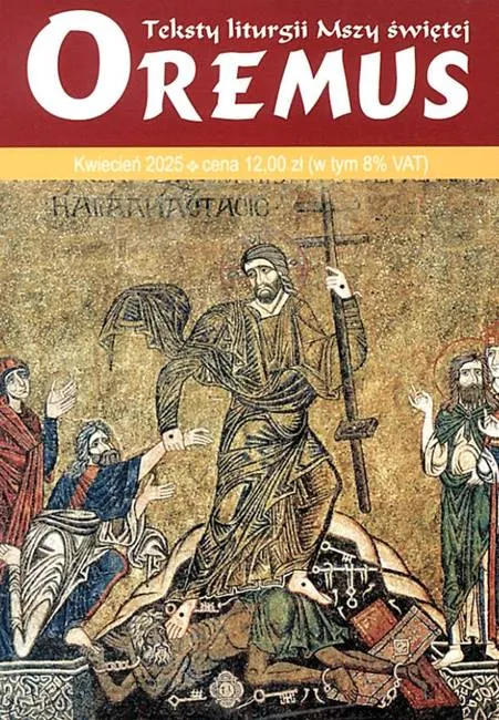 Okładka miesięcznika Oremus na kwiecień 2025 – Zstąpienie do otchłani, Droga Światła i liturgia zachodniosyryjska | OREMUS