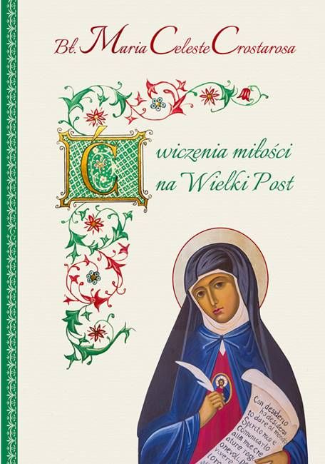 Ćwiczenia miłości na Wielki Post - medytacje wielkopostne - bł. Maria Celeste Crostarosa