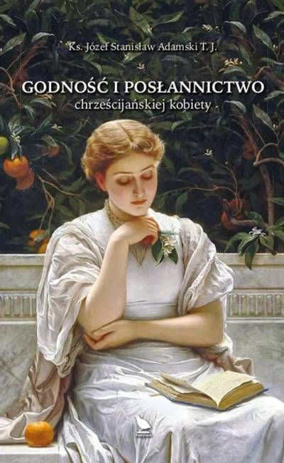 Okładka książki „Godność i posłannictwo chrześcijańskiej kobiety” ks. J. S. Adamskiego | Pardwa wydawnictwo
