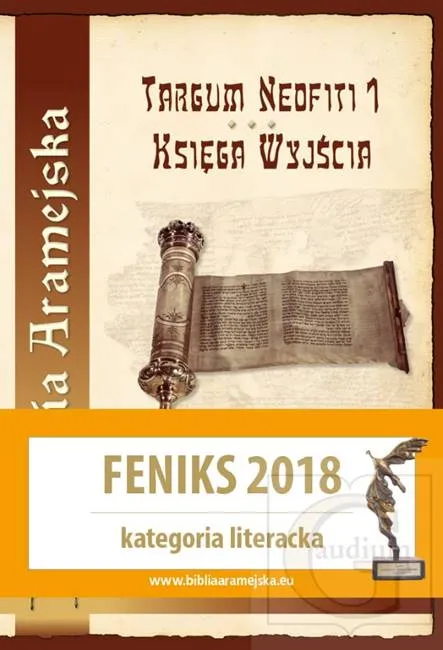 Targum Neofiti 1 Księga Wyjścia - dwujęzyczne wydanie aramejsko-polskie z aparatem krytycznym | Nagroda FENIKS 2018 | GAUDIUM Wydawnictwo