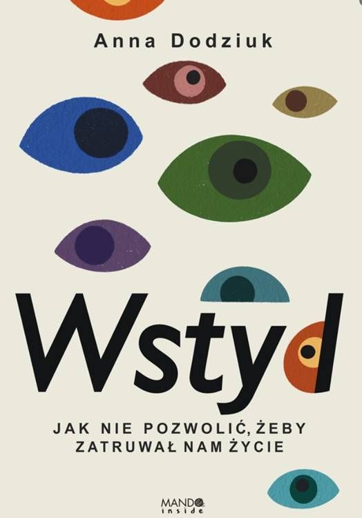 Okładka książki „Wstyd” Anny Dodziuk z kolorową grafiką oczu, symbolizujących ocenę i samoświadomość | WAM Mando