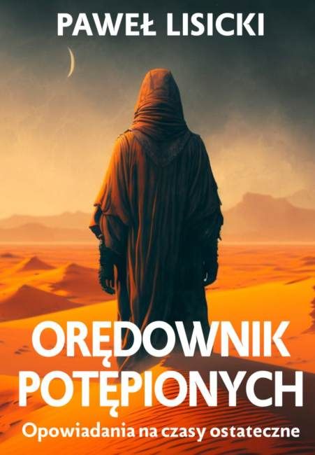 Orędownik potępionych - nowa książka Pawła Lisickiego, autora bestsellerów wydawnictwa Fronda