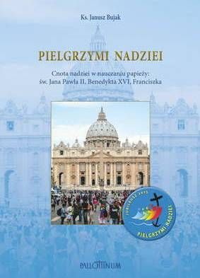 Książka "Pielgrzymi nadziei" - przewodnik po Roku Jubileuszowym 2025 oparty na nauczaniu papieży, wydawnictwo Pallottinum