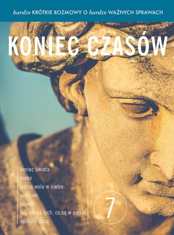 Pomoce dla katechetów: Bardzo krótkie rozmowy o bardzo ważnych sprawach cz. 7 KONIEC CZASÓW (Książka z płytą DVD) wydawnictwo św. Wojciecha księgarnia katolicka e-religijne