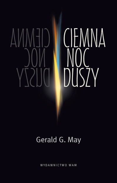 CIEMNA NOC DUSZY - Gerald G. May E- religijne.pl