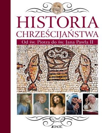 Historia chrześcijaństwa. Od św. Piotra do św. Jana Pawła II - Juan Maria Laboa (red.) e-religijne.pl