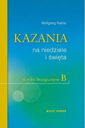 Kazania na niedziele i święta w roku liturgicznym B e-religijne.pl