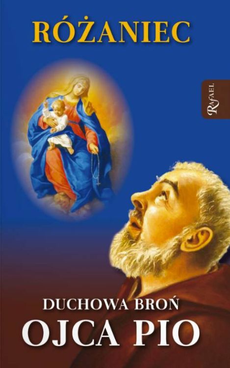 Dom Wydawniczy Rafael | Różaniec. Broń duchowa Ojca Pio - Marek Balon, Wojciech Jaroń