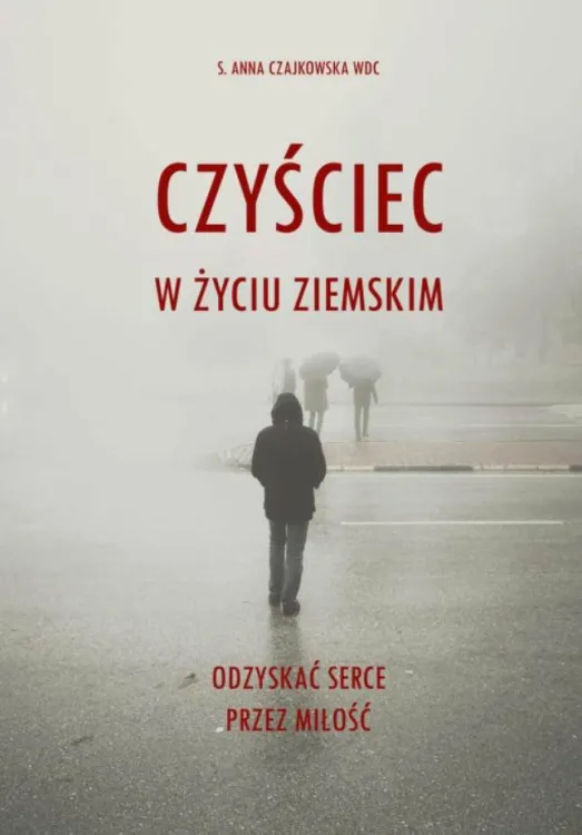 Czyściec w życiu ziemskim książka S. Anna Czajkowska WDC okładka | Bernardinum wydawnictwo