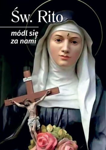 modlitewnik do świętej rity, święta od spraw beznadziejnych, modlitwy w trudnych sprawach, nowenna do św rity | Wydawnictwo AA