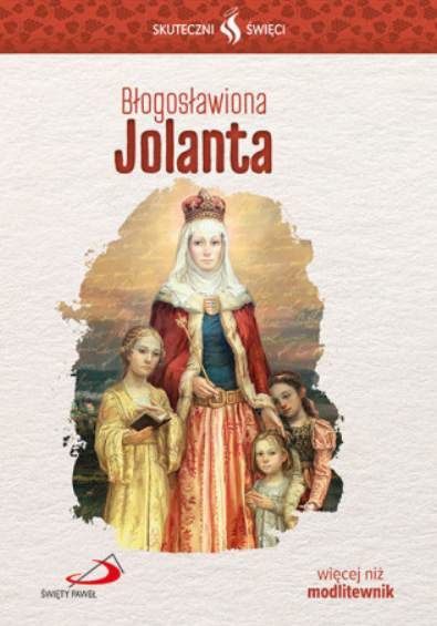 Modlitewnik błogosławiona Jolanta nowenna litania seria Skuteczni Święci | Edycja św. Pawła