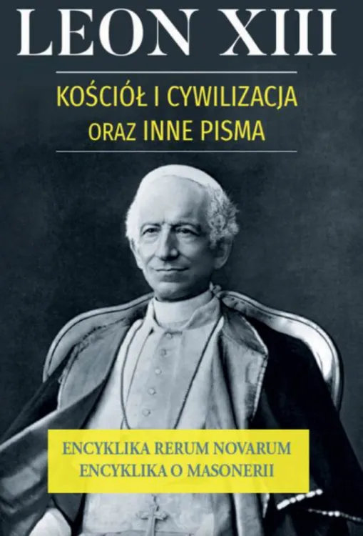 Leon_XIII.jpgKościół i cywilizacja oraz inne pisma - Leon XIII