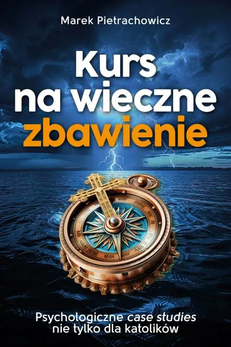 Okładka książki "Kurs na wieczne zbawienie". Na tle wzburzonego morza i burzowego nieba widnieje złoty kompas, którego igła ma kształt krzyża | Fronda wydawnictwo