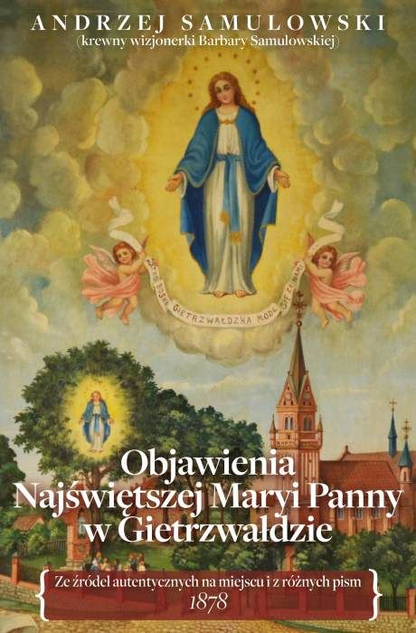 Okładka książki "Objawienia Najświętszej Maryi Panny w Gietrzwałdzie". Na obrazie Matka Boża w niebieskim płaszczu, poniżej kościół w Gietrzwałdzie i scena objawień | Fronda wydawnictwo