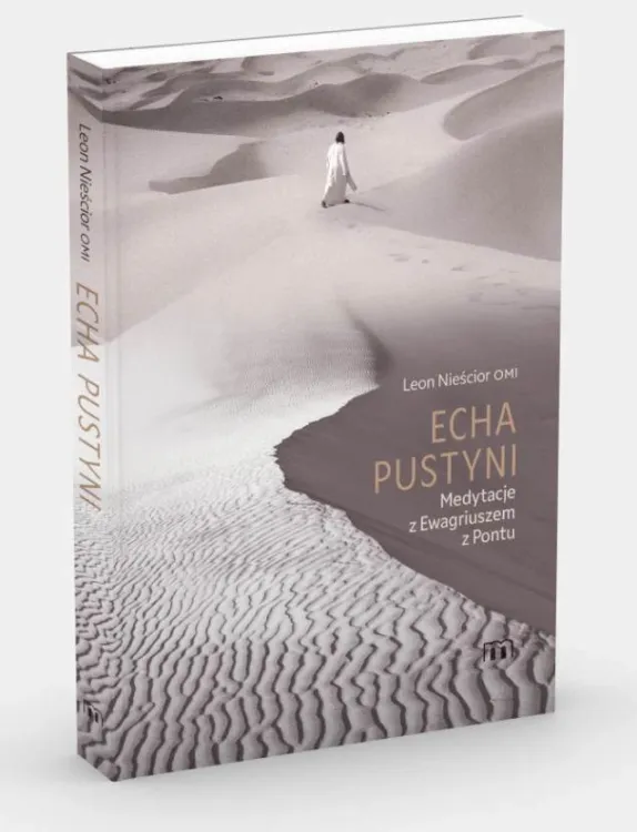 Okładka książki "Echa Pustyni z Ewagriuszem z Pontu" autorstwa Leona Niesclora OMI, przedstawiająca pustynny krajobraz z wydmami jako symbol duchowej drogi kontemplacji i ascezy w tradycji Ojców Pustyni.