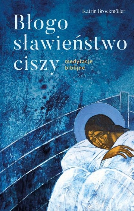 Okładka książki "Błogosławieństwo ciszy. Medytacje biblijne". Na niebiesko-zielonym tle widnieje tytuł i stylizowana grafika symbolizująca ciszę i naturę. Książka wydawnictwa Święty Wojciech.