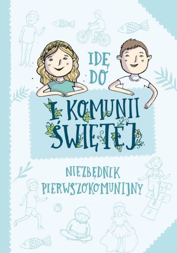 Idę do I Komunii Świętej.Niezbędnik pierwszokomunijny Wydawnictwo św. Wojciech księgarnia