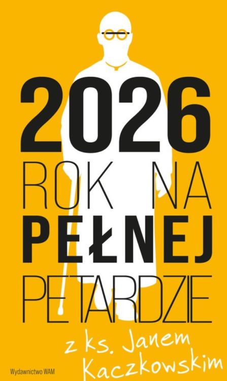 Okładka kalendarza "Rok na pełnej petardzie 2026 z ks. Janem Kaczkowskim". Na żółtym tle czarny napis i charakterystyczna grafika postaci księdza.