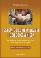 JESTEM DZIECKIEM BOŻYM I DZIEDZICEM NIEBA. Katechezy chrzcielne e-religijne.pl