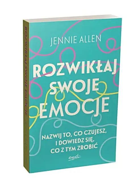 Okładka książki Rozwikłaj swoje emocje autorstwa Jennie Allen - praktyczny przewodnik po emocjach dla chrześcijan |ESPRIT Wydawnictwo