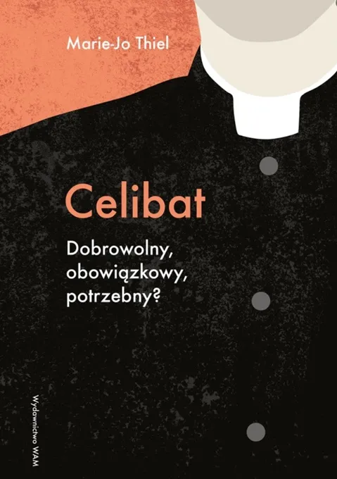 Okładka książki "Celibat. Dobrowolny, obowiązkowy, potrzebny?" autorstwa Marie-Jo Thiel, przedstawiająca stylizowany czarny strój duchowny z białym kołnierzykiem - koloratką na pomarańczowym tle | WAM Wydawnictwo