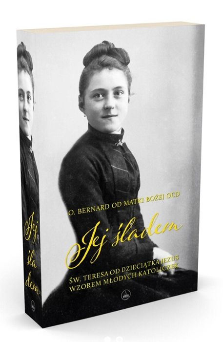 Okładka książki "Jej śladem" o. Bernarda od Matki Bożej OCD – św. Teresa od Dzieciątka Jezus wzorem dla młodych katoliczek, Wydawnictwo Diecezjalne Sandomierz 2025