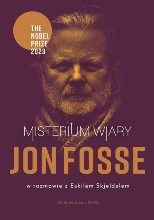 Okładka książki Misterium wiary – rozmowa Jon Fosse z Eskil Skjeldal o nawróceniu i wierze, wydawnictwo WAM