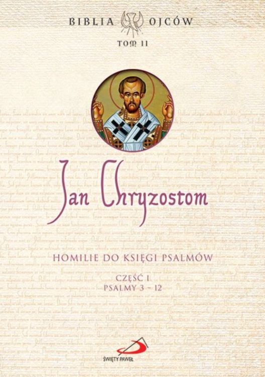 Okładka książki Homilie do Księgi Psalmów (Psalmy 1-12), komentarz patrystyczny św. Jana Chryzostoma.