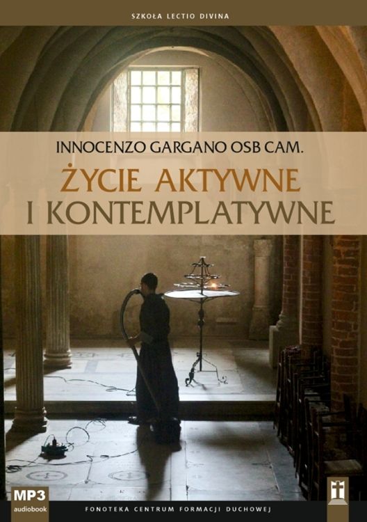 Okładka płyty MP3 "Życie aktywne i kontemplatywne" – o. Innocenzo Gargano OSB Cam. Konferencje o lectio divina - Studio Katolik - Centrum Formacji Duchowej Salwatorianów