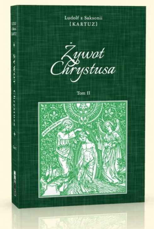 Książka Żywot Chrystusa tom 2 Ludolf z Saksonii, zielona okładka z ryciną Chrztu Pańskiego, wydawnictwo Flos Carmeli.