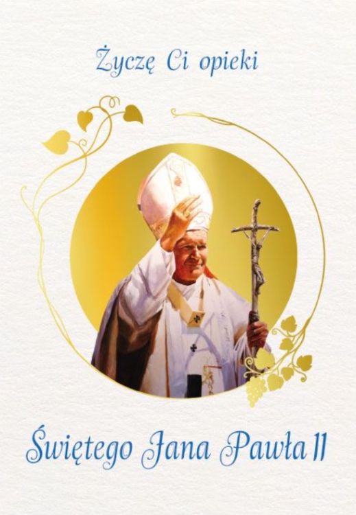 Karnet okolicznościowy z wizerunkiem św. Jana Pawła II w złotej aureoli i napisem "Życzę Ci opieki".