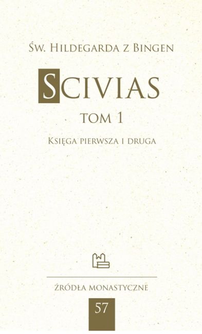 Okładka książki Scivias Tom 1 św. Hildegardy z Bingen, seria Źródła Monastyczne tom 57, wydawnictwo Tyniec.