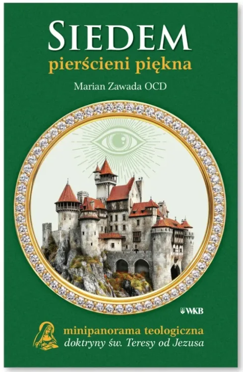 Okładka książki Siedem pierścieni piękna Marian Zawada OCD z ilustracją zamku w złotym okręgu na zielonym tle | Wydawnictwo Karmelitów Bosych