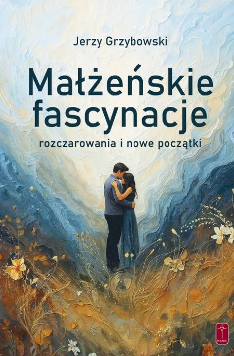 Okładka książki Małżeńskie fascynacje Jerzego Grzybowskiego, wydawnictwo POMOC – niebieska grafika z parą na tle kwiatów