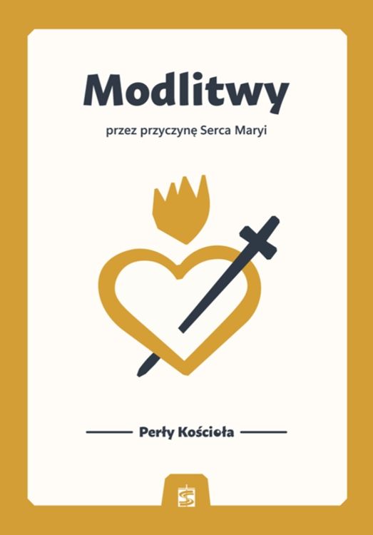 Okładka modlitewnika Modlitwy przez przyczynę Serca Maryi z serii Perły Kościoła, z symbolem serca przebitego mieczem na złotym tle.