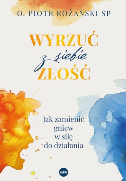 Okładka książki "Wyrzuć z siebie złość" z akwarelową grafiką głowy w kolorach pomarańczowym i niebieskim, symbolizującymi emocje -  espe wydawnictwo