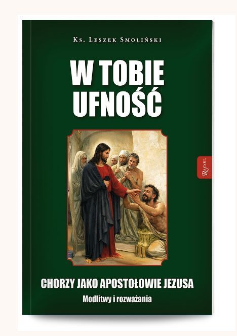Okładka modlitewnika W Tobie ufność z dużą czcionką i wizerunkiem Jezusa uzdrawiającego |Rafael Wydawnictwo
