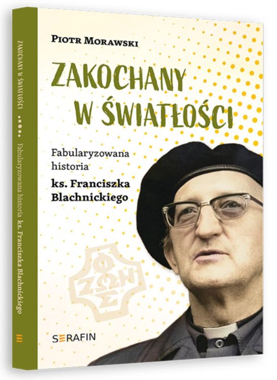 Okładka książki Zakochany w Światłości z portretem ks. Franciszka Blachnickiego i symbolem Fos-Zoe | Wydawnictwo SERAFIN