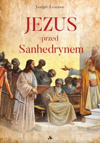 Książka Joseph Lemann Jezus przed Sanhedrynem wydawnictwo AA 2026