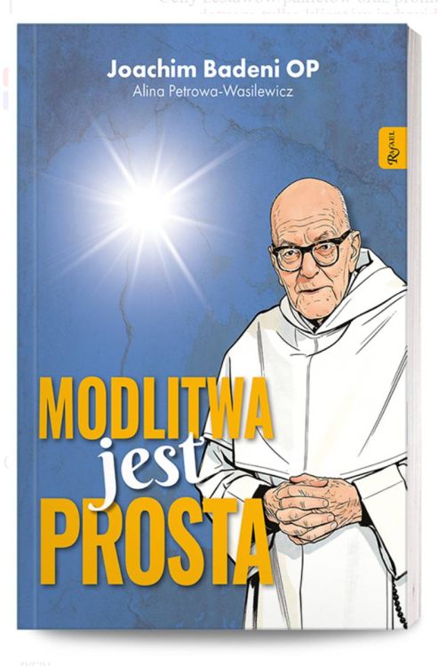 Okładka książki Modlitwa jest prosta autorstwa ojca Joachima Badeniego OP z ilustracją promieni światła | Rafael Dom Wydawniczy Księgarnia chrześcijańska