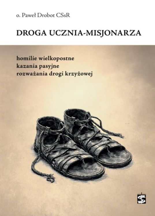 Okładka książki Droga ucznia-misjonarza o. Paweł Drobot CSsR przedstawiająca znoszone sandały biblijne.