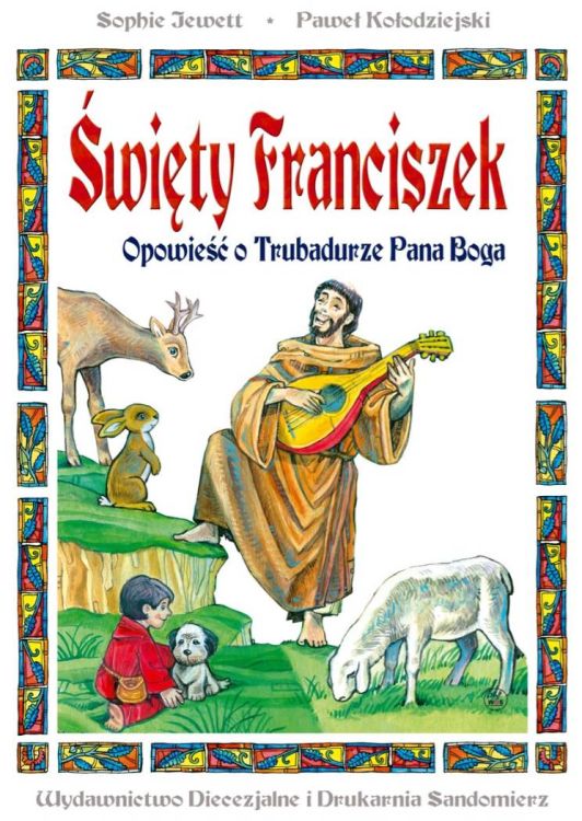 Książka Święty Franciszek Opowieść o Trubadurze Pana Boga Wydawnictwo Diecezjalne Sandomierz.