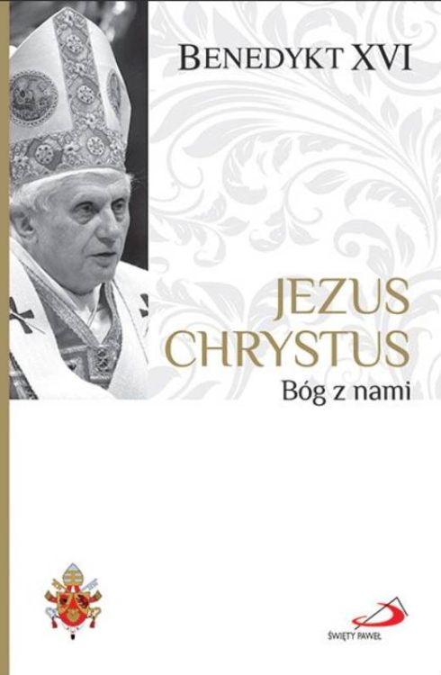 Książka Jezus Chrystus Bóg z nami Benedykt XVI nauczanie papieskie i przewodnik po Ewangelii.