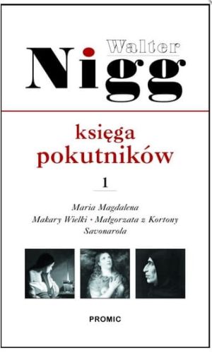 Księga pokutników . Cz. 1 Maria Magdalena, Makary Wielki, Małgorzata z Kortony, Hieronim Savonarola