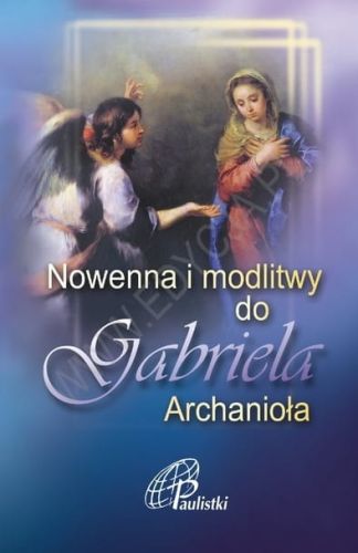 Nowenna i modlitwy do Gabriela Archanioła e-religijne.pl
